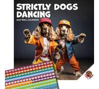 Strictly Dogs Dancing Calendar 2027 From The Funny Animals Collection. Large Square Wall Calendar With Organisational Stickers