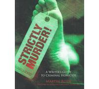 Strictly Murder: Writer's Guide to Criminal Homicide