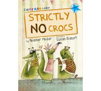 Strictly No Crocs : (Blue Early Reader)