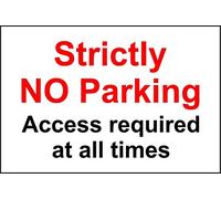 Strictly No Parking Access required at all times sign - 3mm Aluminium sign 400mm x 300mm