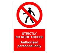 Strictly no roof access authorised personnel only sign - 3mm Aluminium signs 300mm x 200mm