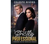 Strictly Professional: An Enemies to Lovers Steamy Romance (The Strictly Series of Contemporary Romance Novels)