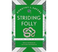 Striding Folly: Classic crime fiction you need to read (Lord Peter Wimsey Mysteries)