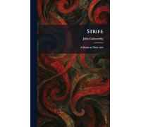 Strife: A Drama in Three Acts