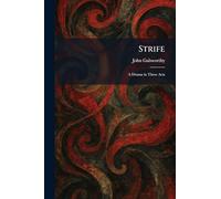 Strife: A Drama in Three Acts