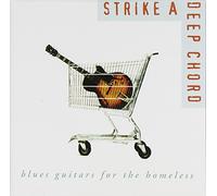 Strike a Deep Chord - Blues Guitars for the Homeless