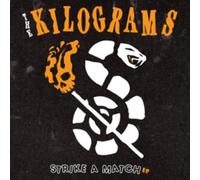 KILOGRAMS, THE - STRIKE A MATCH EP [VINYL]