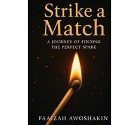 Strike a Match: A Journey of Finding the Perfect Spark