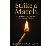 Strike a Match: A Journey of Finding the Perfect Spark