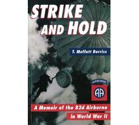 Strike and Hold: A Memoir of the 82nd Airborne in World War II