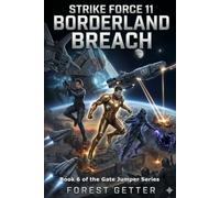Strike Force 11: Borderland Breach: A Military Sci-Fi Space Opera: 6 (The Gate Jumper)