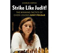 Strike Like Judit!: The Winning Tactics of Chess Legend Judit Polgar