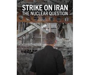 Strike on Iran: The Nuclear Question