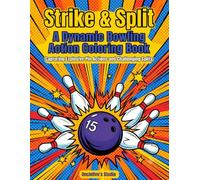 Strike & Split: A Dynamic Bowling Action Coloring Book: Capturing Explosive Pin Actions and Challenging Splits in Pop-Art Line Art (Unclefive's Sports Art Collection)