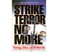 Strike Terror No More: Theology, Ethics, and the New War
