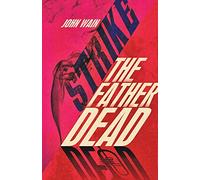 Strike The Father Dead