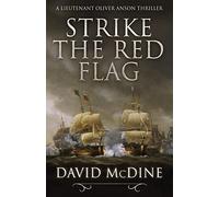 Strike the Red Flag: Thrilling naval warfare with Lieutenant Oliver Anson: 2