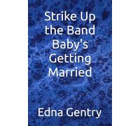 Strike Up the Band Baby's Getting Married