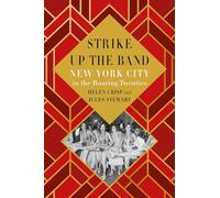 Strike Up the Band: New York City in the Roaring Twenties
