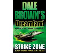 STRIKE ZONE: An Explosive Techno-Thriller of Unmanned Spy Planes and Global Unrest: Book 5 (Dale Brown’s Dreamland)