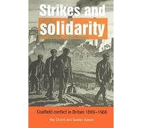 Strikes and Solidarity: Coalfield Conflict in Britain, 1889-1966