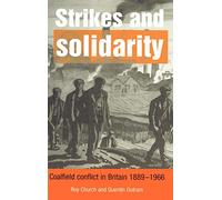 Strikes and Solidarity: Coalfield Conflict in Britain, 1889-1966 – Cambridge University Press