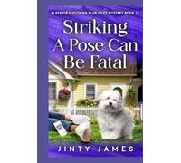 Striking A Pose Can Be Fatal: A Senior Sleuthing Club Cozy Mystery - Book 10