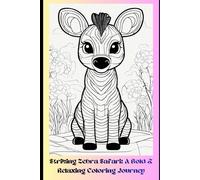 Striking Zebra Safari: A Bold & Relaxing Coloring Journey: 30 Beautiful Zebra Illustrations for Creativity, Stress Relief & Mindful Coloring
