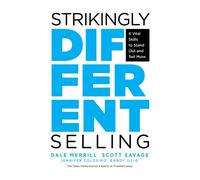 Strikingly Different Selling : 6 Vital Skills to Stand Out and Sell More