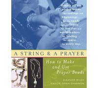 String and a Prayer: How to Make and Use Prayer Beads