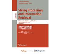 String Processing and Information Retrieval: 11th International Conference, SPIRE 2004, Padova, Italy, October 5-8, 2004. Proceedings