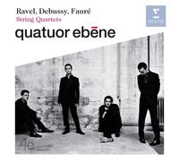 String Quartets by Maurice Ravel, Claude Debussy, Gabriel Faur - Quatuor Ebn