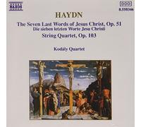 String Quartets Op 51 (The Seven Last Words of Christ) & 103 By Haydn (Composer),Kodaly Quartet (Performer) (2001-01-01)
