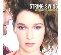 STRING SWING: WAITING FOR THE GOOD TIMES - CD SEALED