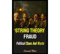 String Theory Fraud: Political Chaos And Waste (Redpilled Rational (satire))