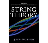 String Theory, Vol. 1 (Cambridge Monographs on Mathematical Physics): An Introduction to the Bosonic String