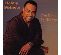 Stringer, Bobby - I'm Not to Blame