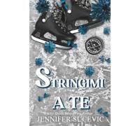 Stringimi a te: Un enemies to lovers close proximity sports romance