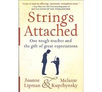 Strings Attached: One Tough Teacher and the Gift of Great Expectations