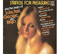 Strings For Pleasure - Play The Music Of John, Paul, George And Ringo [Vinyl LP]