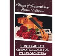 Strings of Remembrance: 10 Intermediate Cinematic Scores for String Orchestra