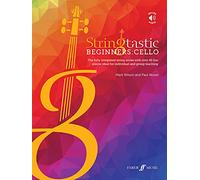 Stringtastic Beginners: Cello: The Fully Integrated String Series with Over 40 Fun Pieces Ideal for Individual and Group Teaching, Book & Online Audio
