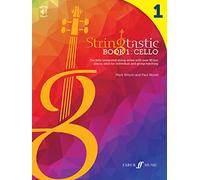 Stringtastic Book 1: Cello: The Fully Integrated String Series With over 50 Fun Pieces Ideal for Individual and Group Teaching