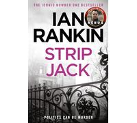 Strip Jack: From the Iconic #1 Bestselling Writer of Channel 4’s MURDER ISLAND (A Rebus Novel): The number one bestselling series that inspired BBC One’s REBUS