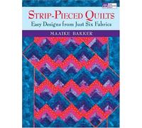 Strip-pieced Quilts: Easy Designs from Just Six Fabrics