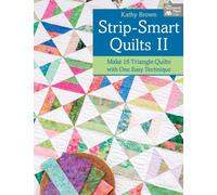 Strip-smart Quilts: II: Make 16 Triangle Quilts with One Easy Technique (Strip-smart Quilts: Make 16 Triangle Quilts with One Easy Technique)