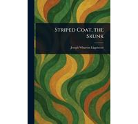 Striped Coat, the Skunk