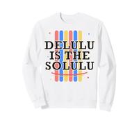 Striped Delulu Is The Solulu Funny Gen Z Slang Sweatshirt