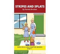 Stripes and Splats Chapter Book: Decodable Chapter Book Series for Students Learning to Read. For Developing Readers and Students with Dyslexia. (Step ... in a Word): 35 (Dog on a Log Chapter Books)