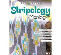Stripology Mixology from GE Designs: 13 Quilts Made Easy with Stripology Rulers and Precuts